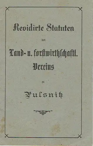 Carl Weitzmann: Revidirte Statuten des Land- und forstwirthschaftl. Vereins zu Pulsnitz. 