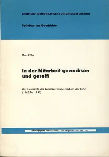 Hans Zillig: In der Mitarbeit gewachsen und gereift
 Zur Geschichte des Landesverbandes Sachsen der CDU (1945-1952). 