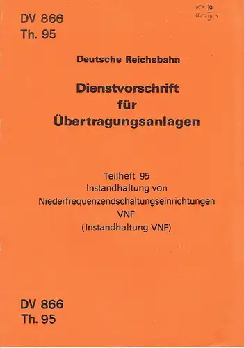 Dienstvorschrift für Übertragungsanlagen
 Instandhaltung von Niederfrequenzschaltungseinrichtungen VNF (Instandhaltung VNF)
 DV 866, Teilheft 95. 