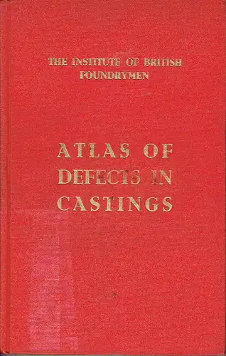 Prepared by Sub-Committee T.S.9 of the Technical Council
 Atlas of Defects in Castings. 