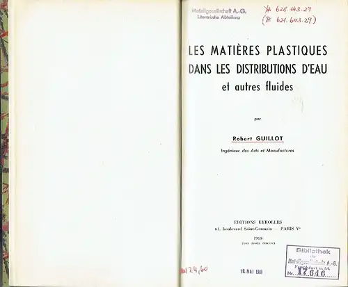 Robert Guillot: Les Matières plastiques dans les distributions d'eau et autres fluides. 