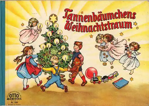 Eine Weihnachtsgeschichte für kleine Leute
 Tannenbäumchens Weihnachtstraum. 