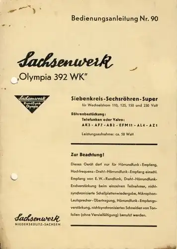 Sachsenwerk "Olympia 392 WK"
 Siebenkreis-Sechsröhren-Super für Wechselstrom 110, 125, 150 und 230 Volt
 Bedienungsanleitung Nr. 90. 