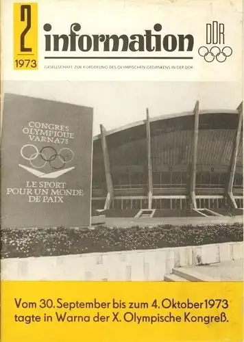 Vom 30. September bis zum 4. Oktober 1973 tagte in Warna der X. Olympische Kongreß
 Information 2/1973. 