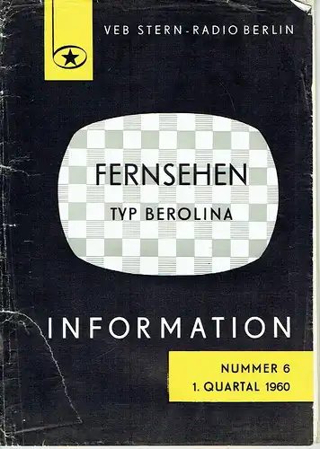 Fernsehen Typ Berolina
 Information Nummer 6, 1. Quartal 1960. 