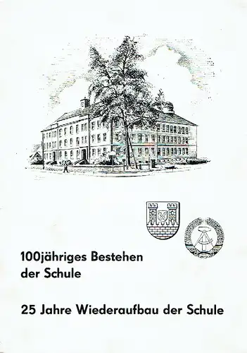 Festschrift zum 100jährigen Bestehen der Schule an der Bischofswerdaer Strasse in Neustadt in Sachsen. 