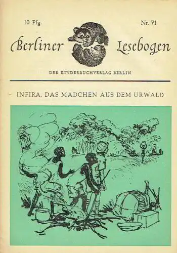 Hermann Freyberg: Infira, das Mädchen aus dem Urwald
 Berliner Lesebogen, Heft 71. 
