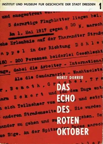 Horst Dörrer: Zu den revolutionären Ereignissen in Dresden in den Jahren 1917/18
 Das Echo des Roten Oktober. 