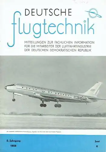 Deutsche Flugtechnik
 Mitteilungen zur fachlichen Information für die Mitarbeiter der Luftfahrtindustrie der Deutschen Demokratischen Republik
 Heft 6/1958. 