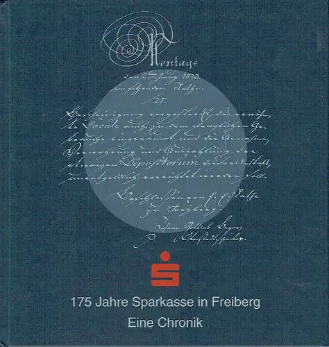 Autorenkollektiv: Eine Chronik
 175 Jahre Sparkasse in Freiberg. 