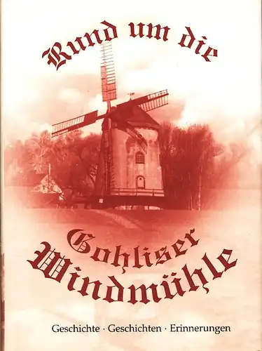 Siegfried Reinhardt: Geschichte - Geschichten - Erinnerungen
 Rund um die Gohliser Windmühle. 