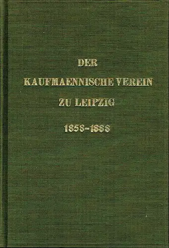 Der Kaufmaennische Verein zu Leipzig
 Gedenkblätter aus der Zeit der Entstehung und Entwicklung. 