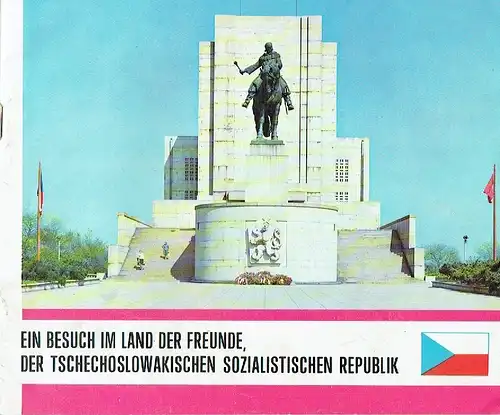 Ein Besuch im Lande der Freunde, der Tschechoslowakischen Sozialistischen Republik. 