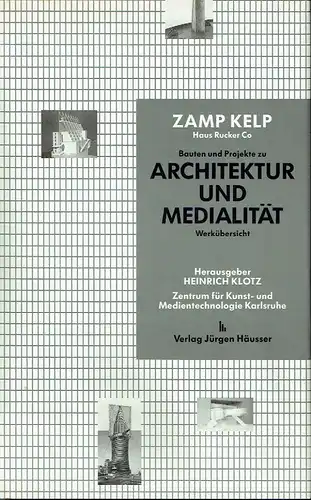 Günter Zamp Kelp, Haus-Rucker-Co: Bauten und Projekte zu Architektur und Medialität
 Werkübersicht. 