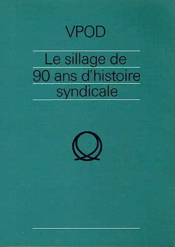 VPOD Le sillage de 90 ans d'histoire syndicale
 75 ans VPOD. 