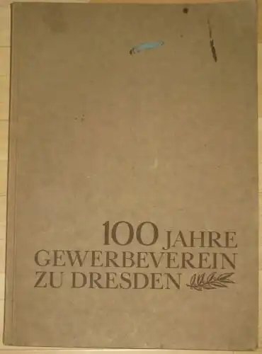 Obergewerbegerichtsrat Stübing
 Direktor Gensel: Festschrift zur Hundertjahrfeier am 7. Januar 1934
 100 Jahre Gewerbeverein zu Dresden. 