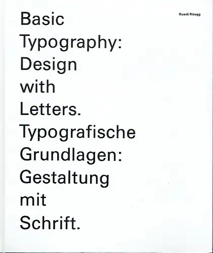 Basic Typography: Design with Letters / Typografische Grundlagen: Gestaltung mit Schrift. 