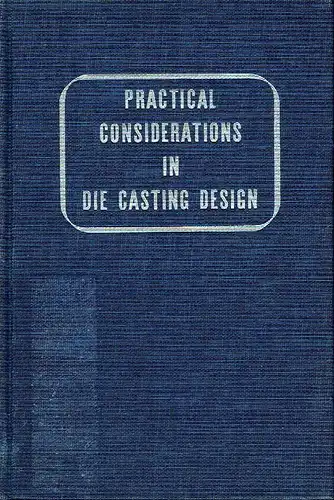Practical Considerations in die Casting Design. 