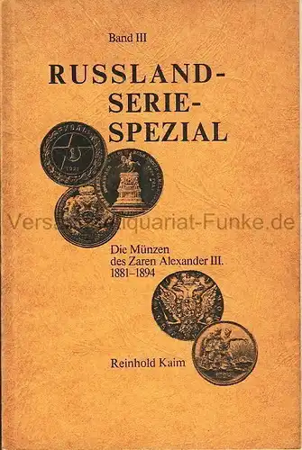 Reinhold Kaim: Die Münzen des Zaren Alexander III. 1881-1894
 Russland-Serie-Spezial, Band III. 