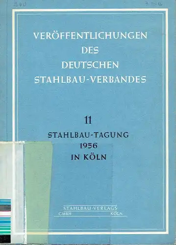 Stahlbau-Tagung ... 1956 in Köln
 Vorträge. 