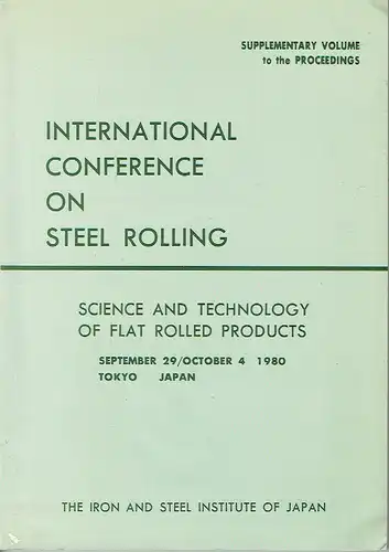 International Conference on Steel Rolling
 Science and Technology of Flat Rolled Products
 Supplementary Volume to the Proceedings. 