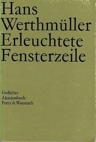 Hans Werthmüller: Erleuchtete Fensterzeile
 Gedichte
 Akazienreihe No. 49. 