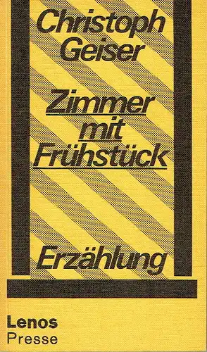 Christoph Geiser: Zimmer mit Frühstück
 Erzählung. 