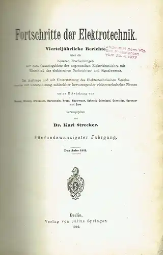 Fortschritte der Elektrotechnik
 Vierteljährliche Berichte über die neueren Erscheinungen auf dem Gesamtgebiete der angewandten Elektrizitätslehre mit Einschluß des elektrischen Nachrichten  und Signalwesens
 das Jahr.. 