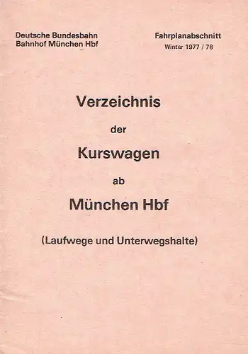 Verzeichnis der Kurswagen ab München Hbf
 (Laufwege und Unterwegshalte)
 Fahrplanabschnitt Winter 1977/78. 