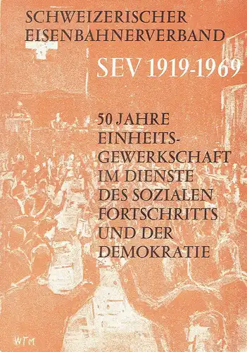 W. Meier: 50 Jahre Einheitsgewerkschaft im Dienste des sozialen Fortschritts und der Demokratie
 Schweizerischer Eisenbahnerverband SEV 1919-1969. 