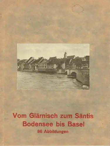 Dr. P. Romuald Banz
 Albert Baur: 86 Abbildungen
 Vom Glärnisch zum Säntis / Vom Bodensee bis Basel. 