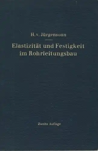 Helmut von Jürgensonn: Elastizität und Festigkeit im Rohrleitungsbau
 Statische Berechnung der Rohrleitungen und ihrer Einzelteile. 