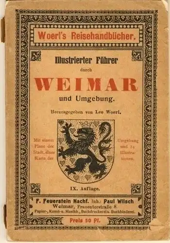 Illustrierter Führer durch Weimar und Umgebung
 Woerl's Reisehandbücher. 