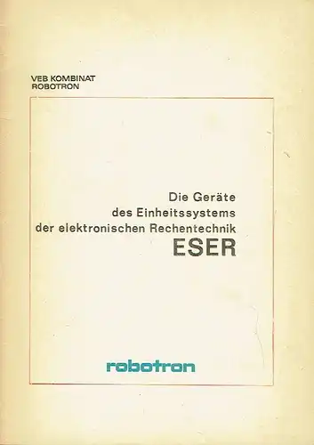Die Geräte des Einheitssystems der elektronischen Rechentechnik - ESER
 Informationsbericht. 