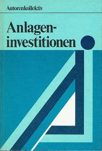 Autorenkollektiv: Anlageninvestitionen
 Leitung Planung Organisation. 