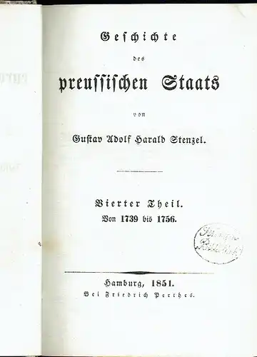 Gustav Adolf Harald Stenzel: Geschichte des preußischen Staats
 Teil 4: 1739 bis 1756. 