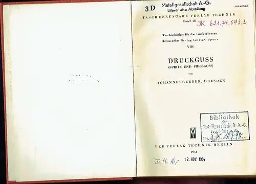 Johannes Gerber: Druckguss
 Spritz- und Pressguss
 Taschenausgabe Verlag Technik, Band 48, Taschenbücher für das Gießereiwesen VIII. 