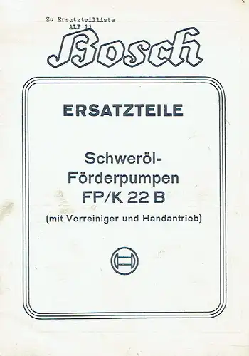 Ersatzteile für Schweröl-Förderpumpen FP/K 22 B (mit Vorreiniger und Handantrieb)
 Prospekt. 