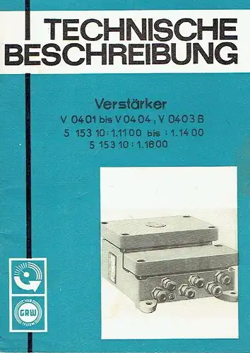 Verstärker V 0401 bis V 0404, V 0403B, 5 153 10:1.1100 bis :1.1400, 5 153 10:1.1800
 Technische Beschreibung. 