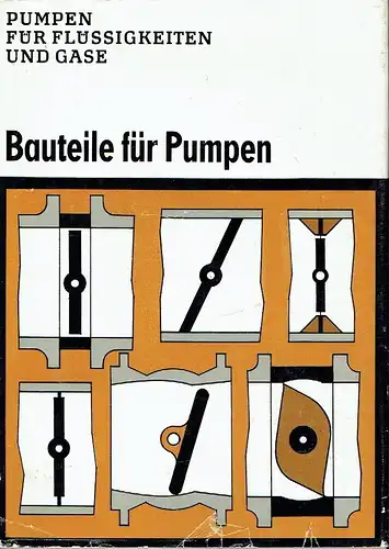 Autorenkollektiv: Bauteile für Pumpen. 