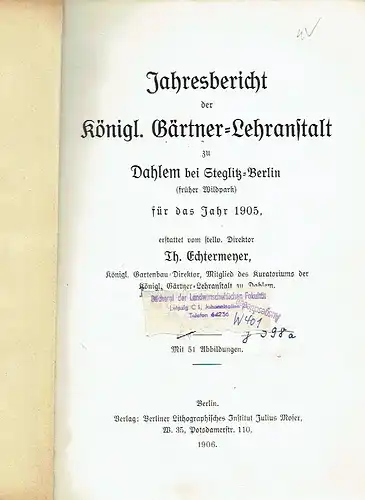 Jahresbericht der Königl. Gärtner-Lehranstalt zu Dahlem bei Steglitz-Berlin
 (früher Wildpark) für das Jahr 1905. 