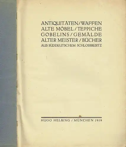 Antiquitäten / Waffen / Alte Möbel / Teppiche / Gobelins / Gemälde alter Meister / Bücher
 aus süddeutschem Schlossbesitz
 Auktionskatalog. 