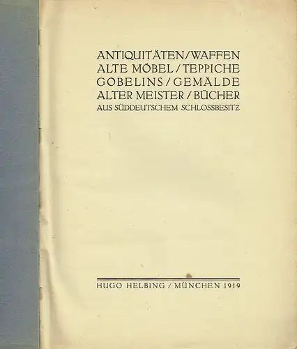 Antiquitäten / Waffen / Alte Möbel / Teppiche / Gobelins / Gemälde alter Meister / Bücher
 aus süddeutschem Schlossbesitz. 