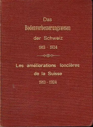 Das Bodenverbesserungswesen der Schweiz 1913-1924
 Unter Benützung der kantonalen Berichte zusammengestellt. 