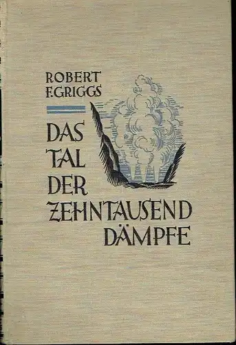 Robert F. Griggs: Das Tal der zehntausend Dämpfe. 