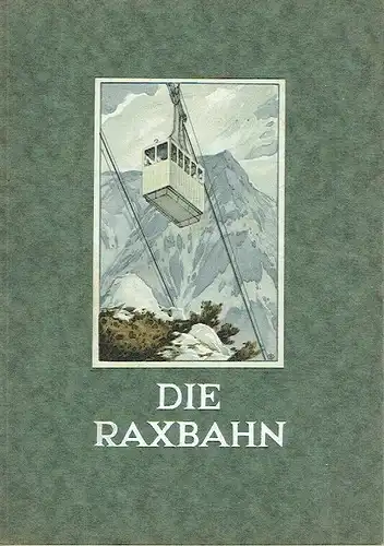 Die Raxbahn
 Die Seilschwebebahn auf die Raxalpe. 