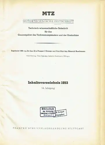 Technisch-wissenschaftliche Zeitschrift für das Gesamtgebiet des Verbrennungsmotors und der Gasturbine
 MTZ Motortechnische Zeitschrift. 