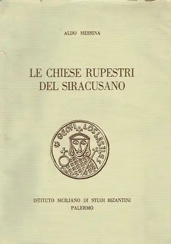 Aldo Messina: Le Chiese Rupestri del Siracusano. 