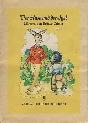 Gebrüder Grimm: Der Hase und der Igel
 Märchen von Brüder Grimm
 Heft 4. 