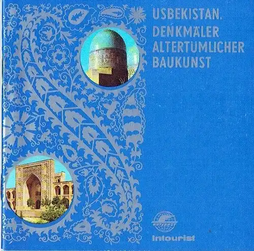 Usbekistan. Denkmäler altertümlichrr Baukunst. 